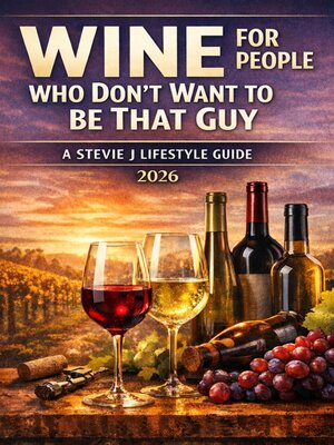 cover image of Wine For People Who Don't Want to Be That Guy